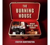 The Burning House: What Would You Take?