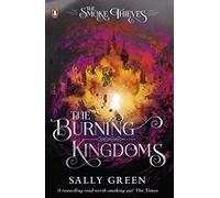 The Burning Kingdoms (The Smoke Thieves Book 3)