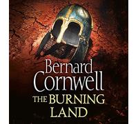 The Burning Land (The Warrior Chronicles, Book 5) by Cornwell, Bernard (2009) Audio CD