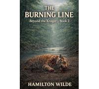The Burning Line: 2 (Beyond the Kruger)