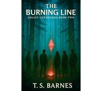 The Burning Line: Book 2 Legacy Unearthed Series
