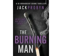 The Burning Man: A gripping British serial killer thriller with an unbelievable twist: A gripping serial killer with a shocking twist: 3 (DI Stephanie Broadbent Surrey Hills Crime Thrillers)
