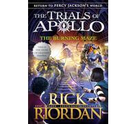 The Burning Maze (The Trials of Apollo Book 3) (The Trials of Apollo, 3)