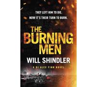 The Burning Men : A totally addictive and page turning police procedural thriller with a killer twist
