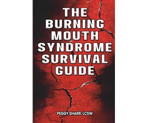 The Burning Mouth Syndrome Survival Guide