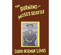 The Burning of Moses Seattle
