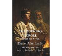 The Burning Scroll: Baruch ben Neriah (Series 10: The Scroll of Fire)