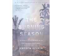 The Burning Season: The Murder of Chico Mendes and the Fight for the Amazon Rain Forest