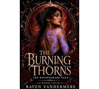 The Burning Thorns: A Dark Fae Why-Choose Romantasy (The Whispermark Saga Book 4)