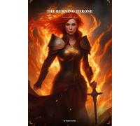 The Burning Throne: A Romantasy Novel: 4 (The Ember Crown Chronicles)