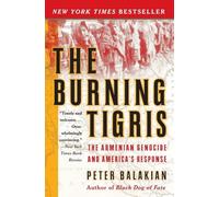 The Burning Tigris: The Armenian Genocide and America's Response