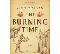 The Burning Time by Robin Morgan (2012-11-20)
