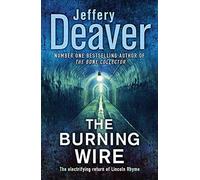 The Burning Wire: Lincoln Rhyme Book 9 (Lincoln Rhyme Thrillers)
