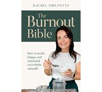 The Burnout Bible: How to tackle fatigue and emotional overwhelm naturally