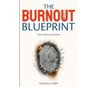 The Burnout Blueprint: Renew Reframe Reclaim