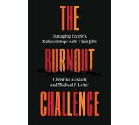 The Burnout Challenge : Managing People’s Relationships with Their Jobs