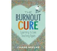 The Burnout Cure: Learning to Love Teaching Again