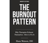 The Burnout Pattern: Why Therapists Exhaust Themselves-and How to Fix It