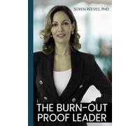The Burnout-Proof Leader: Redesigning Work Culture for Well-Being and High Performance