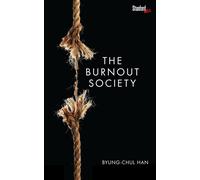 The Burnout Society by Byung-Chul Han (PB 2015)