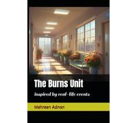 The Burns Unit: inspired by real-life events