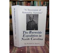 The Burnside Expedition in North Carolina: A Succession of Honorable Victories