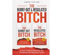 The Burnt-Out & Regulated Bitch: A Two-Book Collection for Breaking the Burnout Cycle