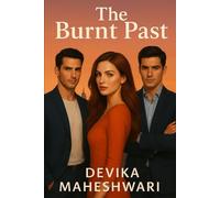 The Burnt Past: A love risen from ashes that deserved a second chance | Rom Com, Romantasy, Romance, Romantic Comedy, Second Chance (a core trope for your book) | Sophie Kinsella, Ali Hazelwood