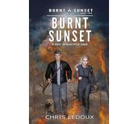 The Burnt Sunset: A Riveting Post-Apocalyptic Saga