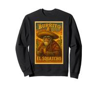 The Burrito Bandito El Squatcho Burrito Loving Sasquatch Sweatshirt