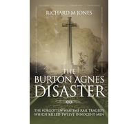 The Burton Agnes Disaster: The forgotten wartime rail tragedy which killed twelve innocent men