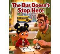 The Bus Doesn’t Stop Here: A Heartwarming Story About Learning at Home, Confidence, and Finding Your Own Way