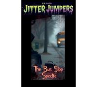 The Bus Stop Spectre: 6 (Jitter Jumpers)
