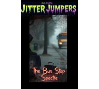 The Bus Stop Spectre (Jitter Jumpers)
