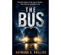 The Bus (Trilogy): They fell asleep on the way to Florida. They woke up somewhere else.
