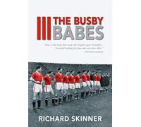 The Busby Babes by Richard Skinner (2016-02-04)