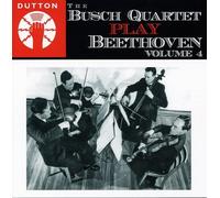 The Busch Quartet Play Beethoven Volume 4