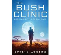 The Bush Clinic: 1 (The Tribal Wars)