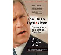 The Bush Dyslexicon: Observations on a National Disorder