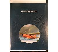 The Bush Pilots (Epic of Flight S.)