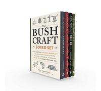 The Bushcraft Boxed Set Bushcraft 101 Advanced Bushcraft The Bushcraft Field Guide to Trapping Gathering Cooking in the Wild Bushcraft First Aid