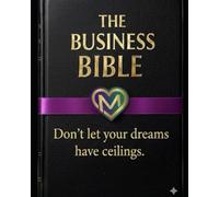 The Business Bible: Taking you from local Owner, to being a Global Boss