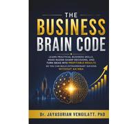 THE BUSINESS BRAIN CODE: Learn Practical Business Skills, Make Razor-Sharp Decisions, and Turn Ideas into Profitable Results - So You Can Build ... Without an MBA (Wealth Mindset Series)