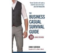 The Business Casual Survival Guide: 30 Looks for Men