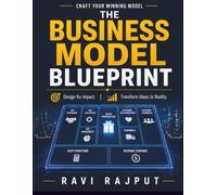 The Business Model Blueprint: Innovation Framework | Digital Transformation | Competitive Advantage | Sustainability Ethics | Market Trends | Business Growth Secrets | Practical Business Framework