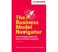The Business Model Navigator : The strategies behind the most successful companies
