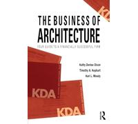 The Business of Architecture: Your Guide to a Financially Successful Firm