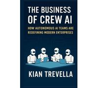 The Business of Crew AI: How Autonomous AI Teams Are Redefining Modern Enterprises