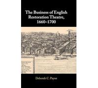 The Business of English Restoration Theatre, 1660-1700