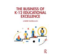 The Business of K-12 Educational Excellence